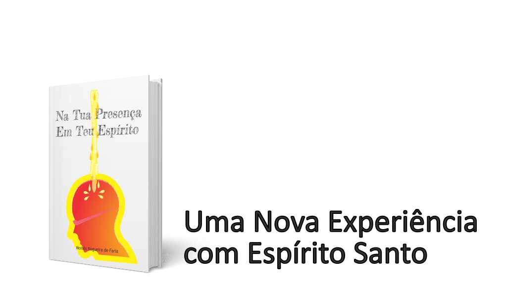 Uma Nova Experiência com Espírito Santo