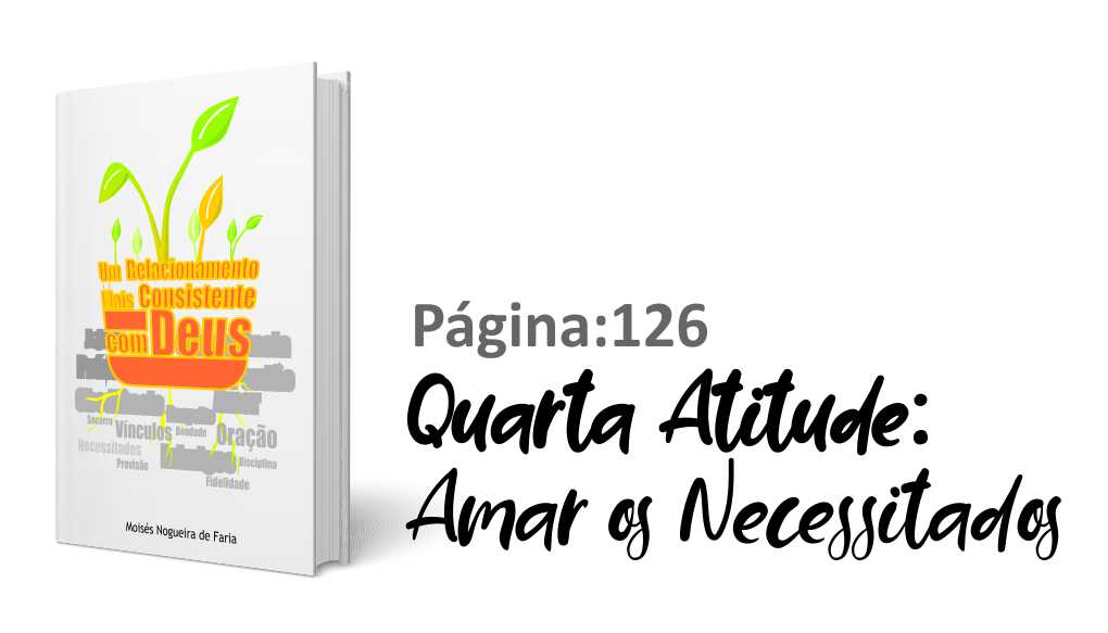 Quarta Atitude: Amar os Necessitados