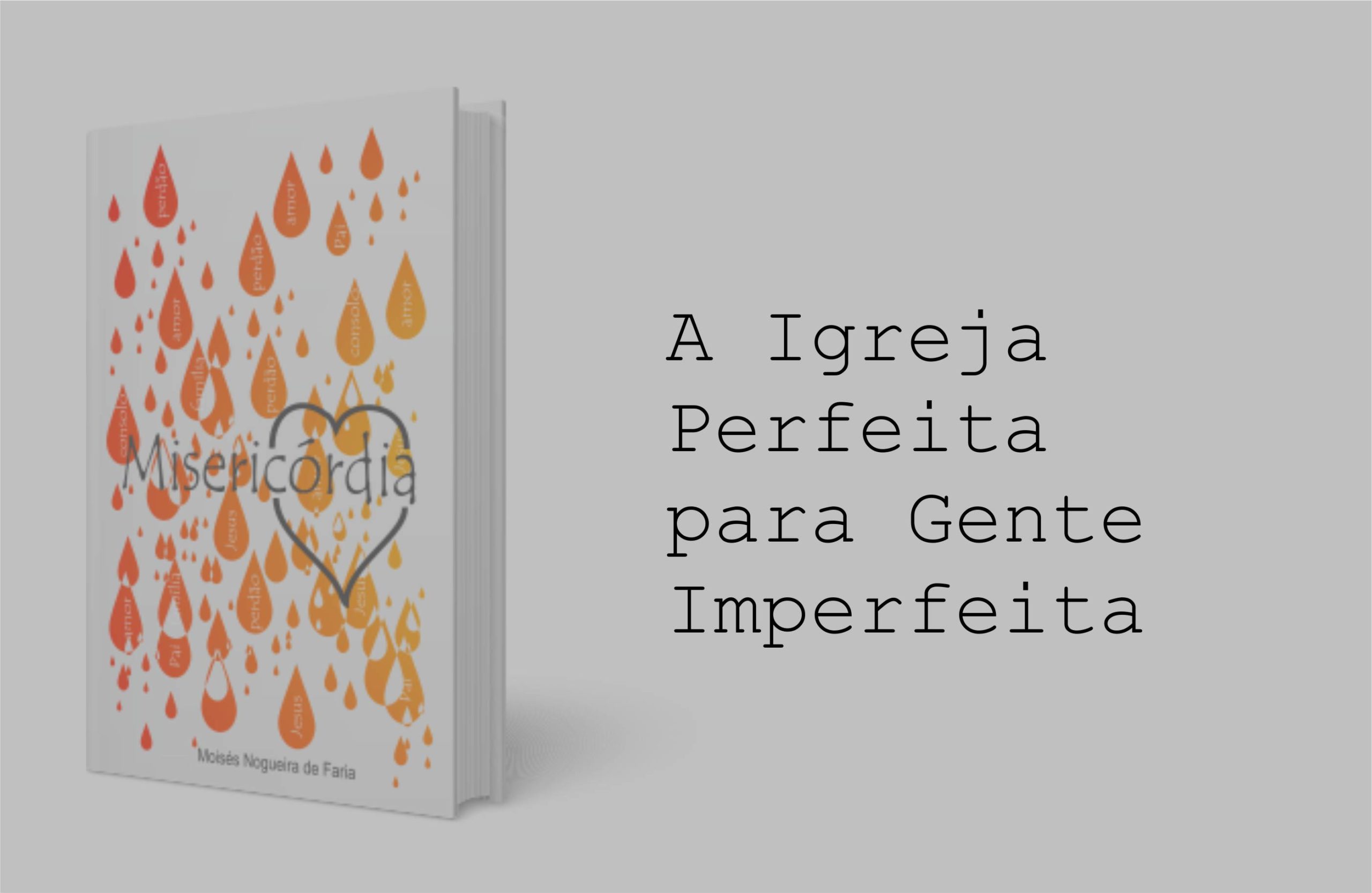 A Igreja Perfeita para Gente Imperfeita