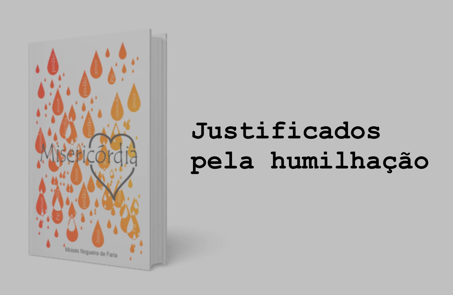 Humilhados: Justificados pela Humilhação